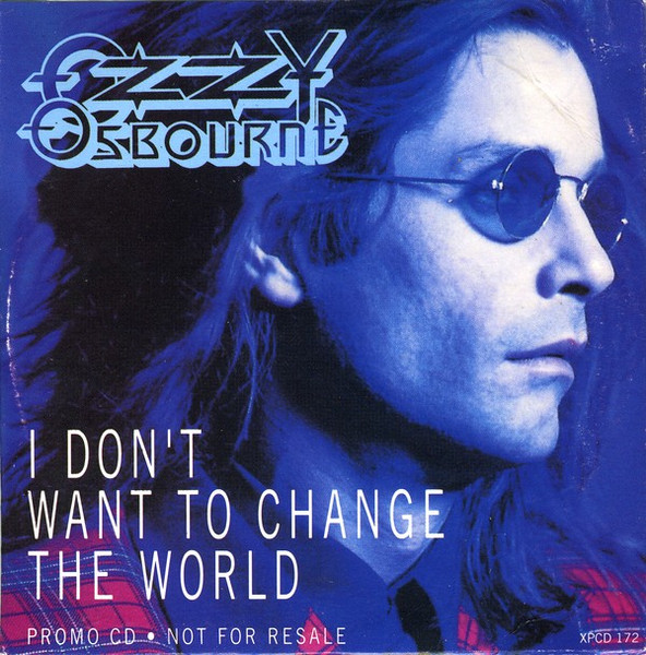 Ozzy Osbourne I Don't Want to Change the World cover artwork