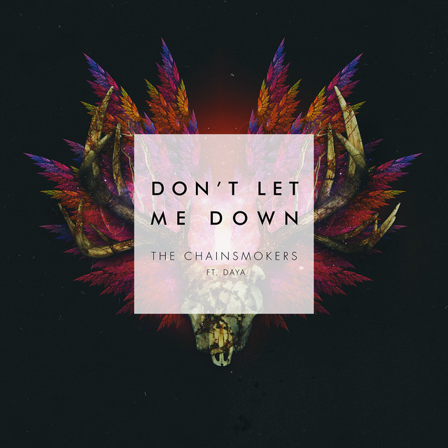 The Chainsmokers featuring Daya — Don&#039;t Let Me Down cover artwork
