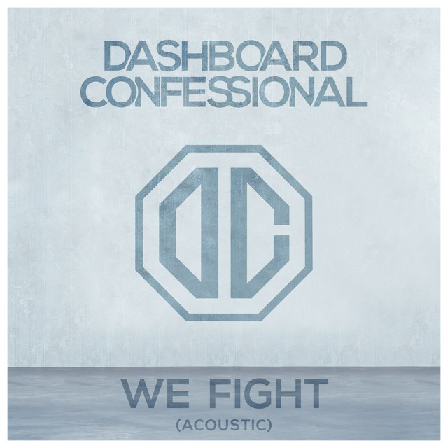 Dashboard Confessional — We Fight cover artwork