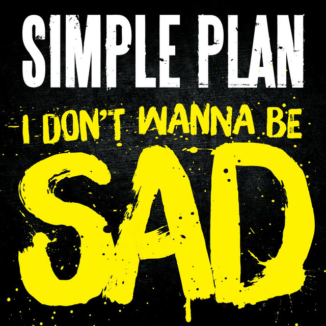 Simple Plan — I Don&#039;t Wanna Be Sad cover artwork