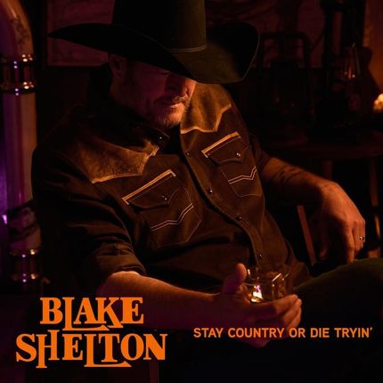 Blake Shelton — Stay Country or Die Tryin' cover artwork