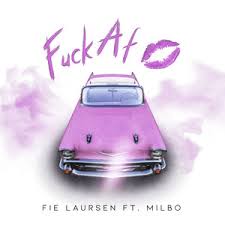 Fie Laursen featuring Milbo — Fuck Af cover artwork