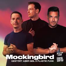 Gestört aber GeiL featuring Plastic Funk — Mockingbird cover artwork