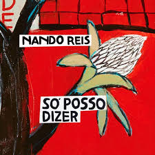 Nando Reis — Só Posso Dizer cover artwork
