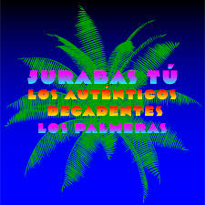 Los Auténticos Decadentes & Los Palmeras — Jurabas Tú cover artwork