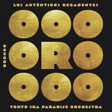 Los Auténticos Decadentes, Tokyo Ska Paradise Orchestra, & Bronco Oro cover artwork