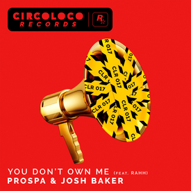 Prospa & Josh Baker featuring RAHH — You Don’t Own Me cover artwork