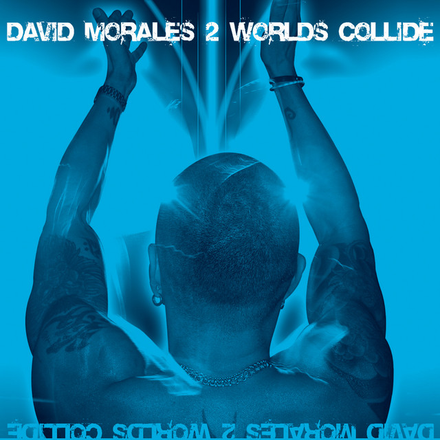 David Morales 2 Worlds Collide cover artwork