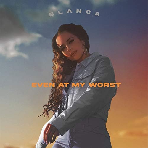 Blanca — Even at My Worst cover artwork