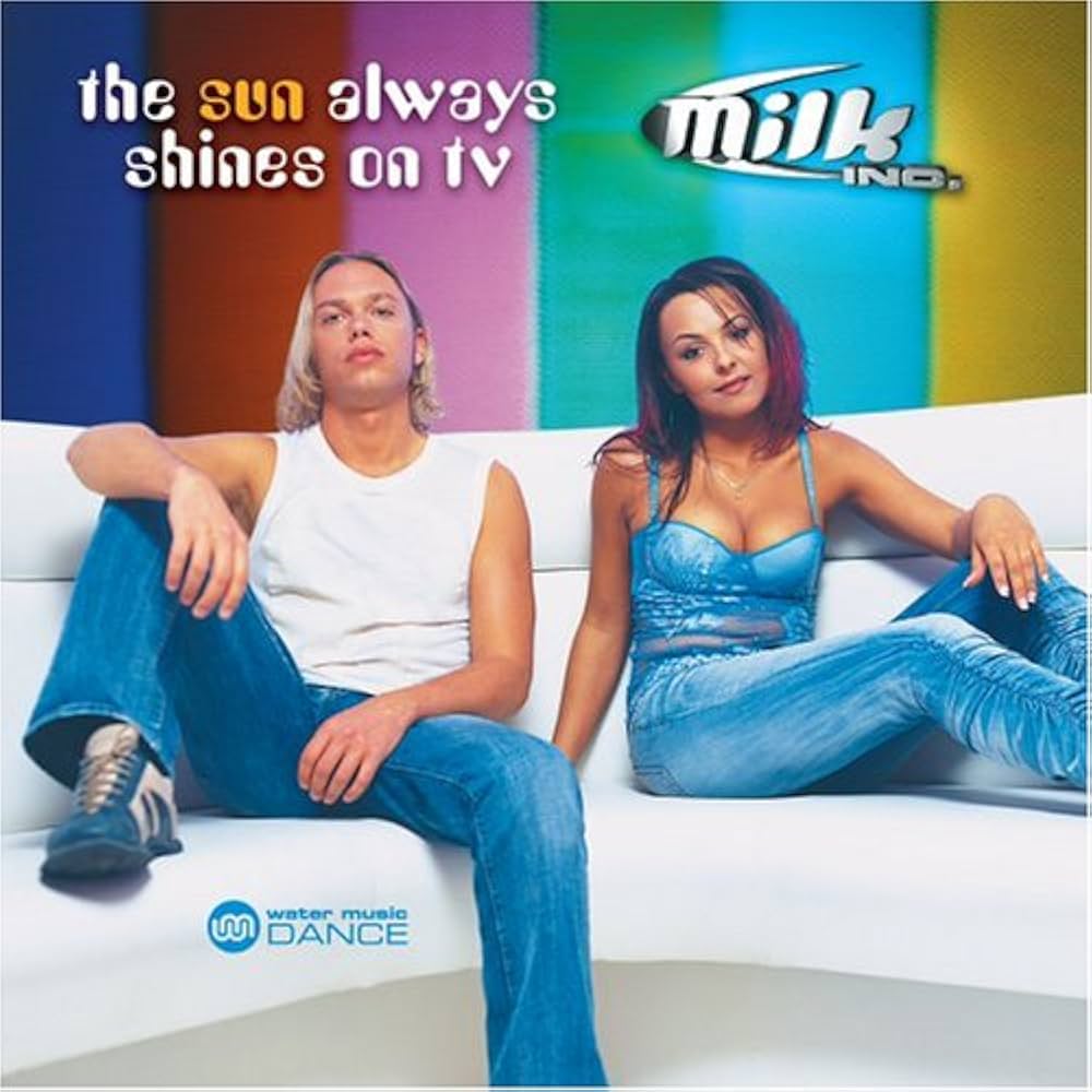 Milk Inc. — The Sun Always Shines on TV cover artwork