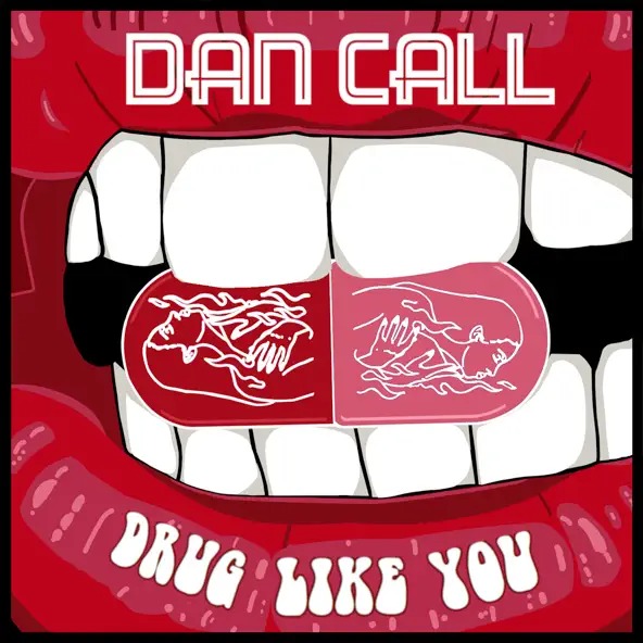 Dan Call — Drug Like You cover artwork