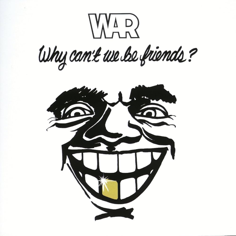 WAR Why Can't We Be Friends? cover artwork
