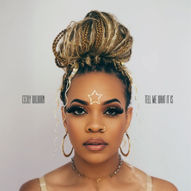 Cecily Wilborn — Tell Me What It Is cover artwork
