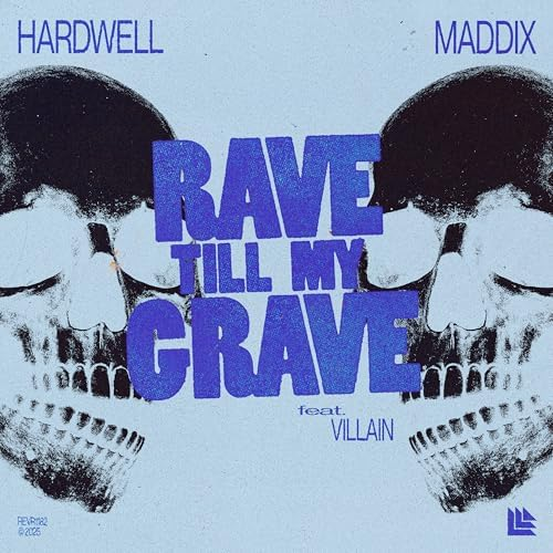 Hardwell & Maddix featuring Villain — Rave Till My Grave cover artwork