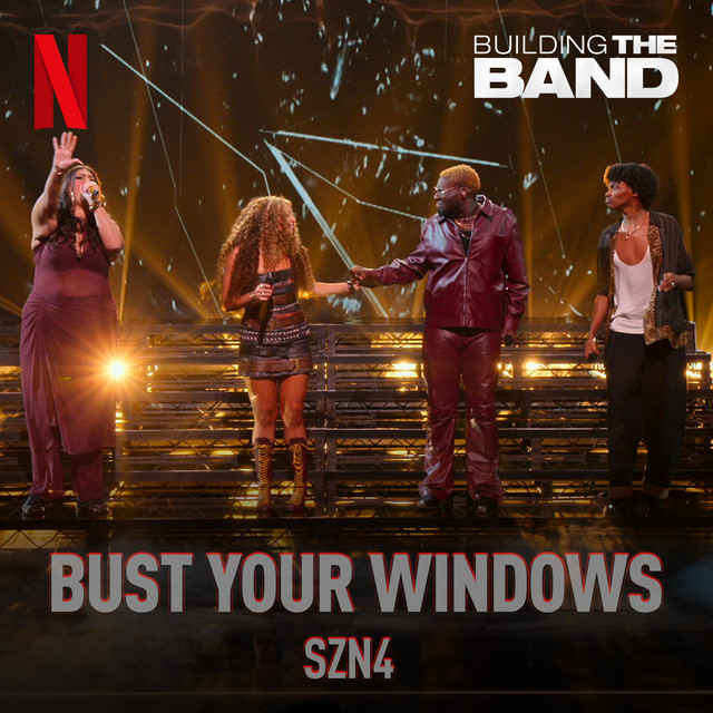 SZN4 — Bust Your Windows (From The Netflix Series "Building The Band") [Live] cover artwork