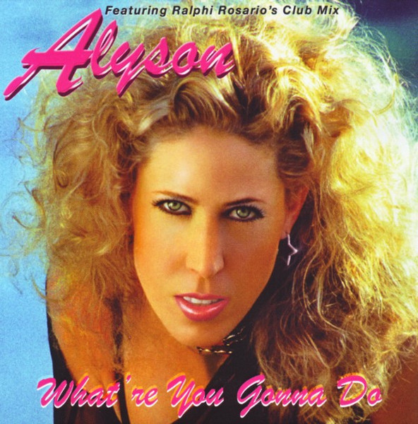 Alyson What’re You Gonna Do (Ralphi Rosario Remix) cover artwork