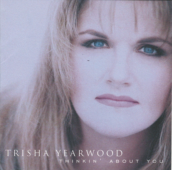 Trisha Yearwood Thinkin' About You cover artwork
