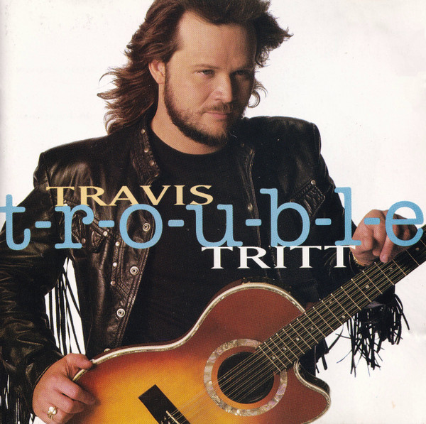 Travis Tritt T-R-O-U-B-L-E cover artwork