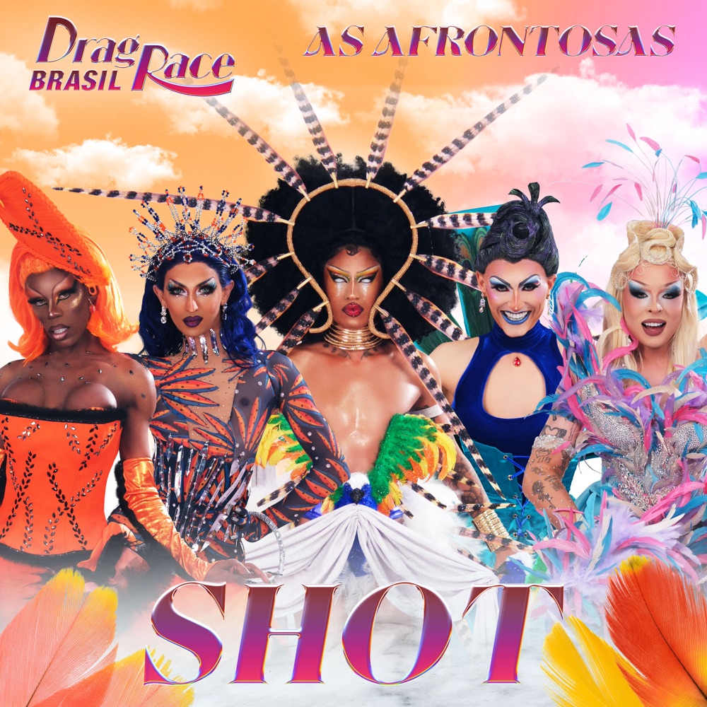 The Cast of Drag Race Brasil — Shot cover artwork