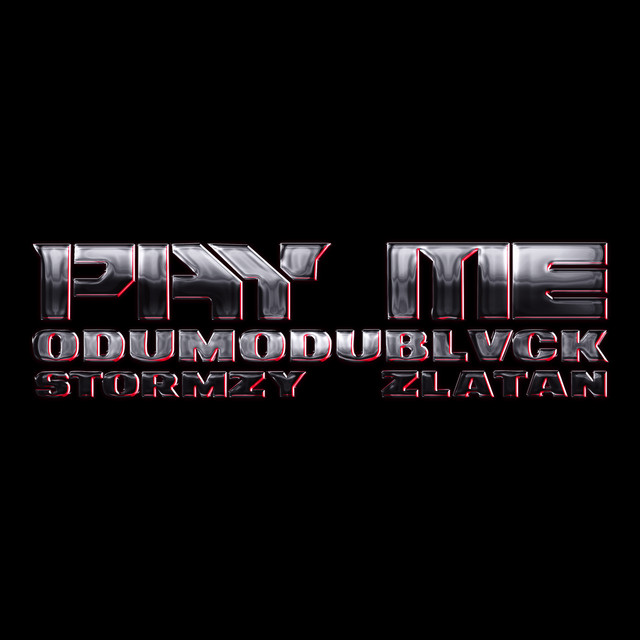 ODUMODUBLVCK featuring Stormzy & Zlatan — PAY ME cover artwork