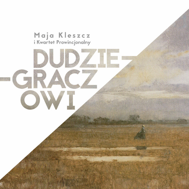 Maja Kleszcz & Kwartet Prowincjonalny Dudzie-Graczowi cover artwork