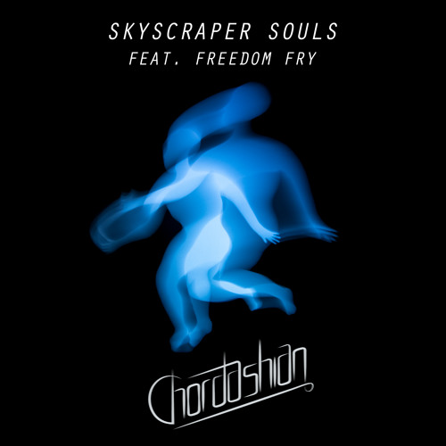 Chordashian featuring Freedom Fry — Skyscraper Souls cover artwork