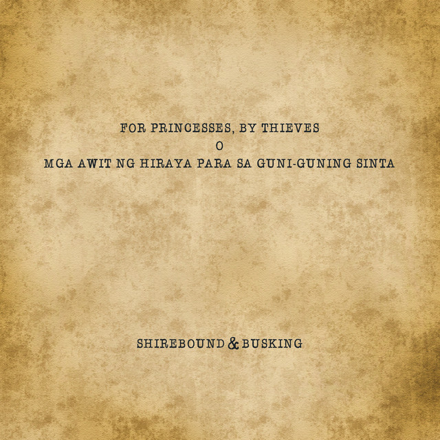 shirebound For Princesses, By Thieves (O Mga Awit ng Hiraya Para sa Guni-guning Sinta) cover artwork