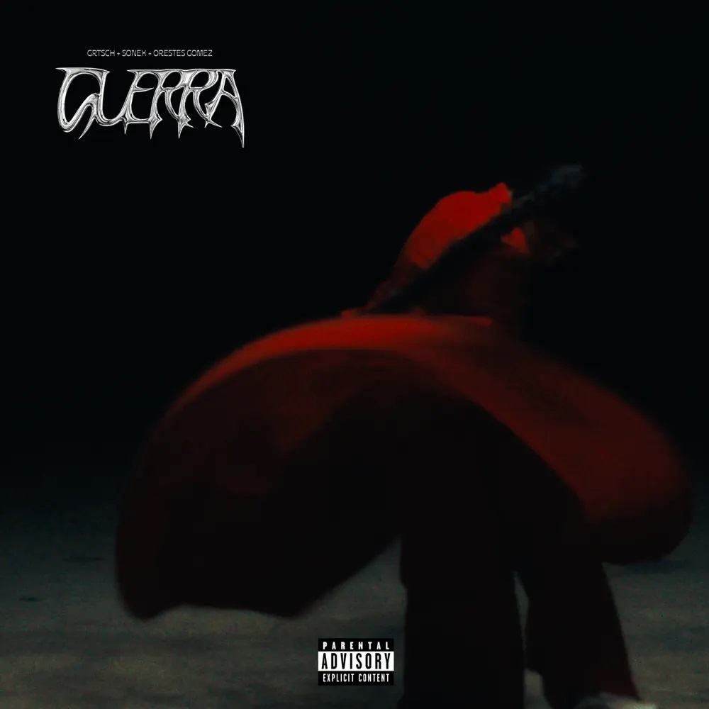 GRTSCH, Sonex, & Orestes Gómez — GUERRA cover artwork