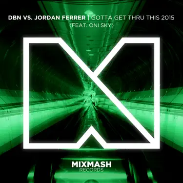 DBN & Jordan Ferrer featuring Oni Sky — Gotta Get Thru This 2015 cover artwork