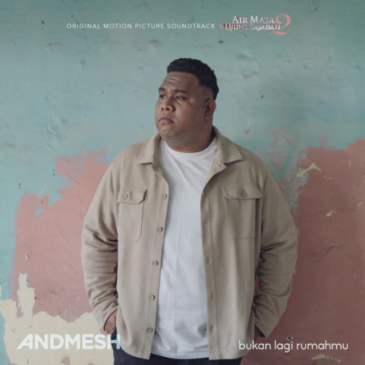 Andmesh — Bukan Lagi Rumahmu (Air Mata Di Ujung Sajadah Original Motion Picture Soundtrack) cover artwork