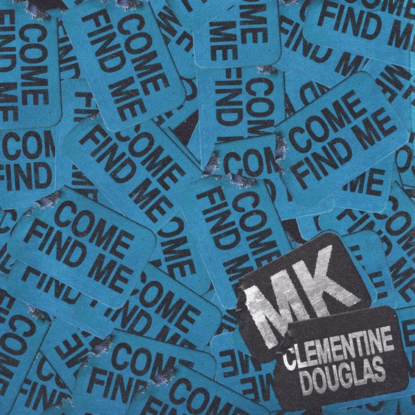MK & Clementine Douglas — Come Find Me cover artwork