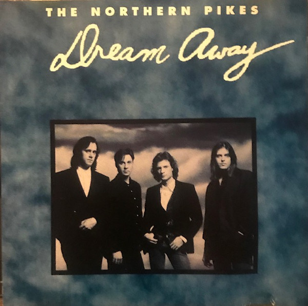 The Northern Pikes — Dream Away cover artwork