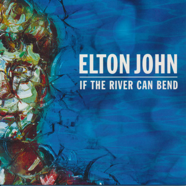 Elton John — If the River Can Bend cover artwork