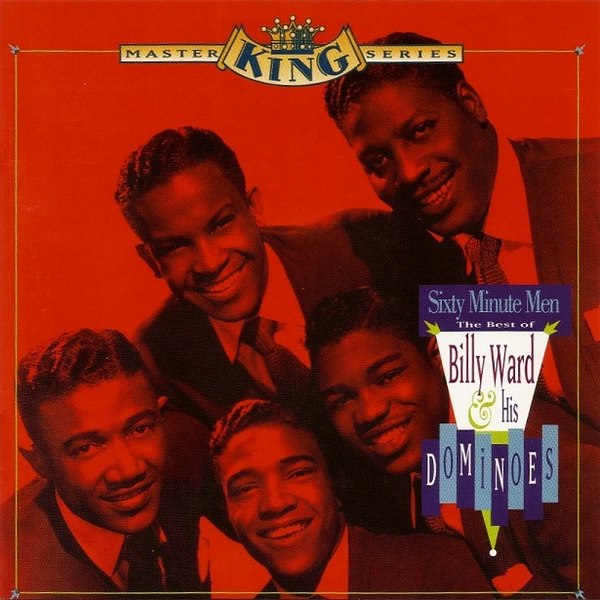Billy Ward &amp; His Dominoes Sixty Minute Men: The Best of Billy Ward &amp; His Dominoes cover artwork