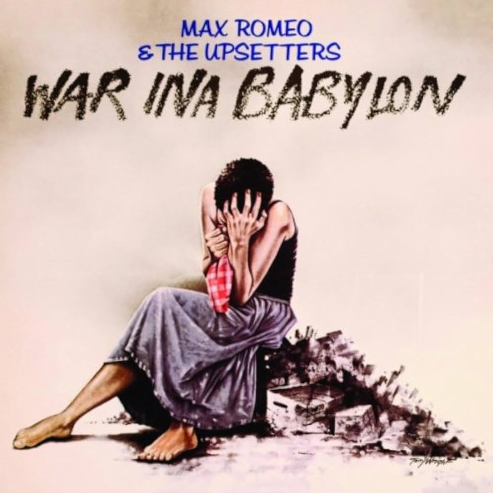 Max Romeo &amp; The Upsetters War ina Babylon cover artwork