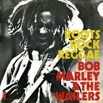 Bob Marley &amp; The Wailers — Roots, Rock, Reggae cover artwork