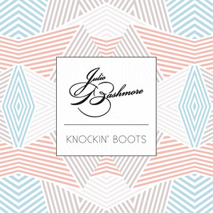 Julio Bashmore Knockin' Boots cover artwork