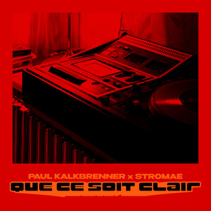 Paul Kalkbrenner & Stromae — QUE CE SOIT CLAIR cover artwork