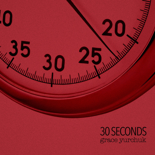Grace Yurchuk — 30 Seconds cover artwork