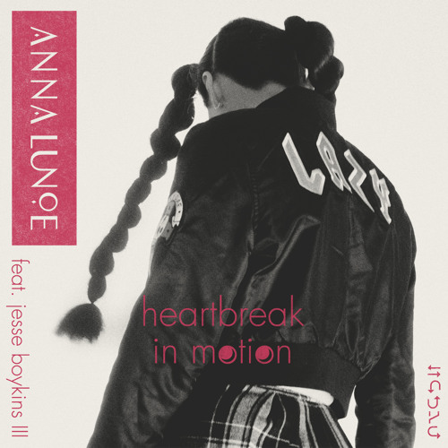 Anna Lunoe featuring Jesse Boykins III — Heartbreak in Motion cover artwork