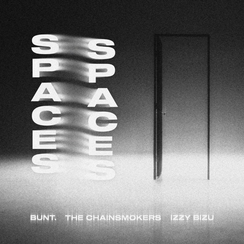 BUNT., The Chainsmokers, & Izzy Bizu — Spaces cover artwork
