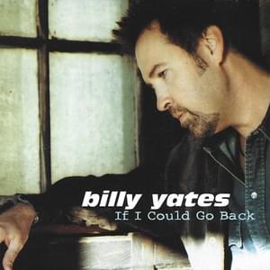 Billy Yates If I Could Go Back cover artwork