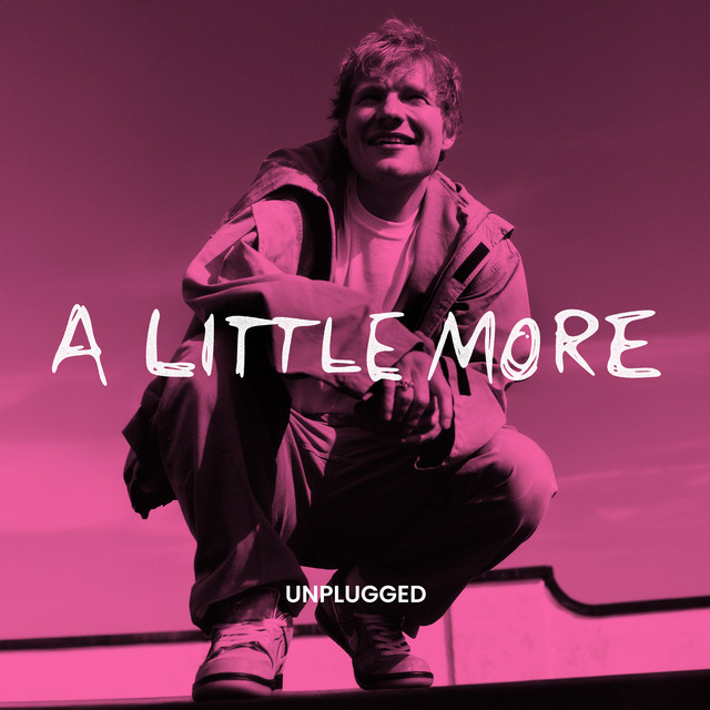 Ed Sheeran — A Little More - Unplugged cover artwork