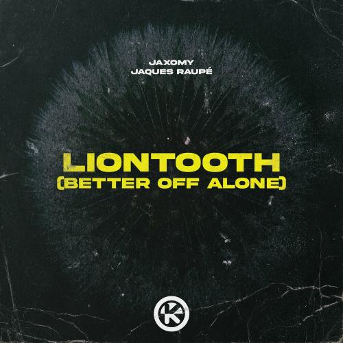 Jaxomy & Jaques Raupé — Liontooth (Better Of Alone) cover artwork