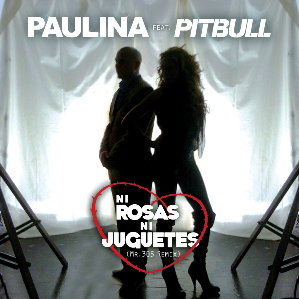 Paulina Rubio featuring Pitbull — Ni Rosas, Ni Juguetes (Mr. 305 Remix) cover artwork