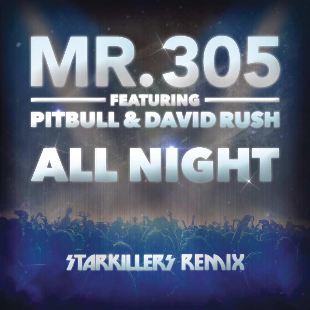 Mr. 305 featuring David Rush & Pitbull — All Night (Starkillers Remix) cover artwork