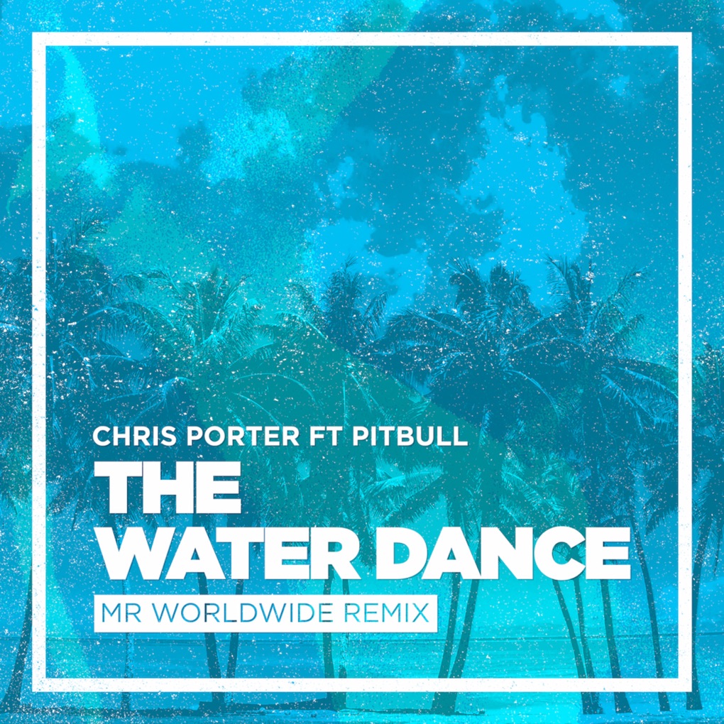 Chris Porter featuring Pitbull — The Water Dance cover artwork