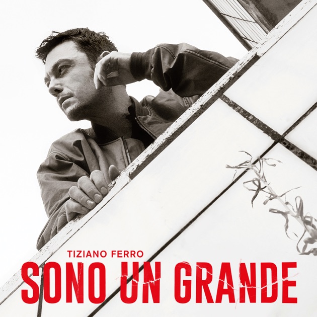 Tiziano Ferro — Sono Un Grande cover artwork