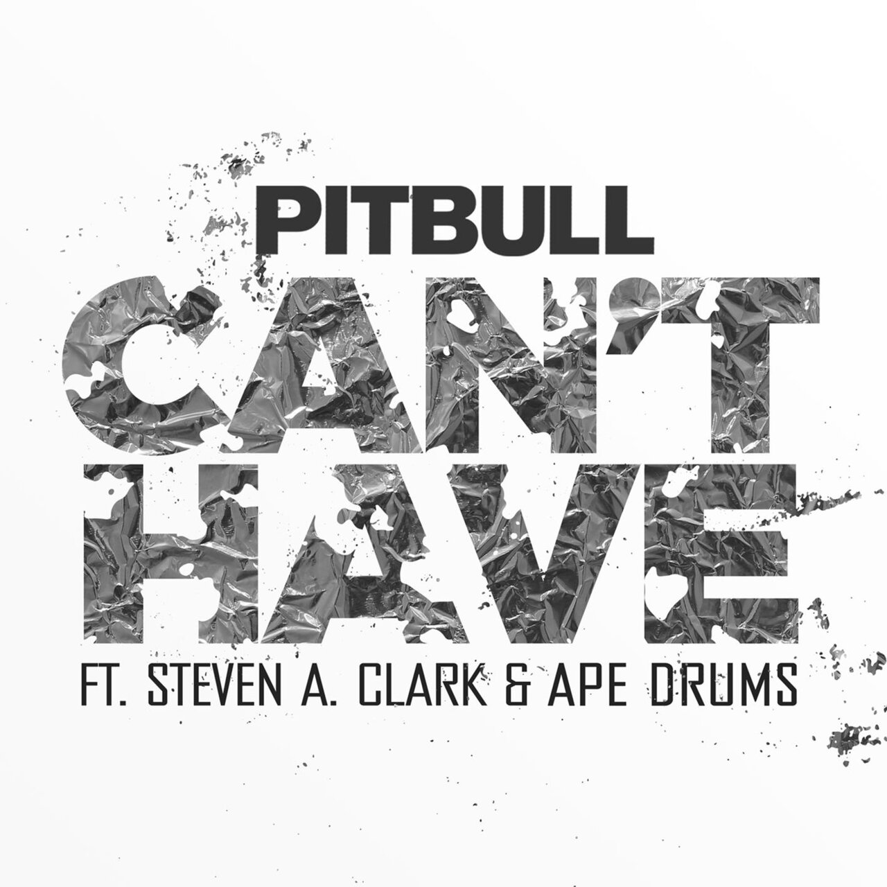 Pitbull featuring Steven A. Clark & Ape Drums — Can't Have cover artwork