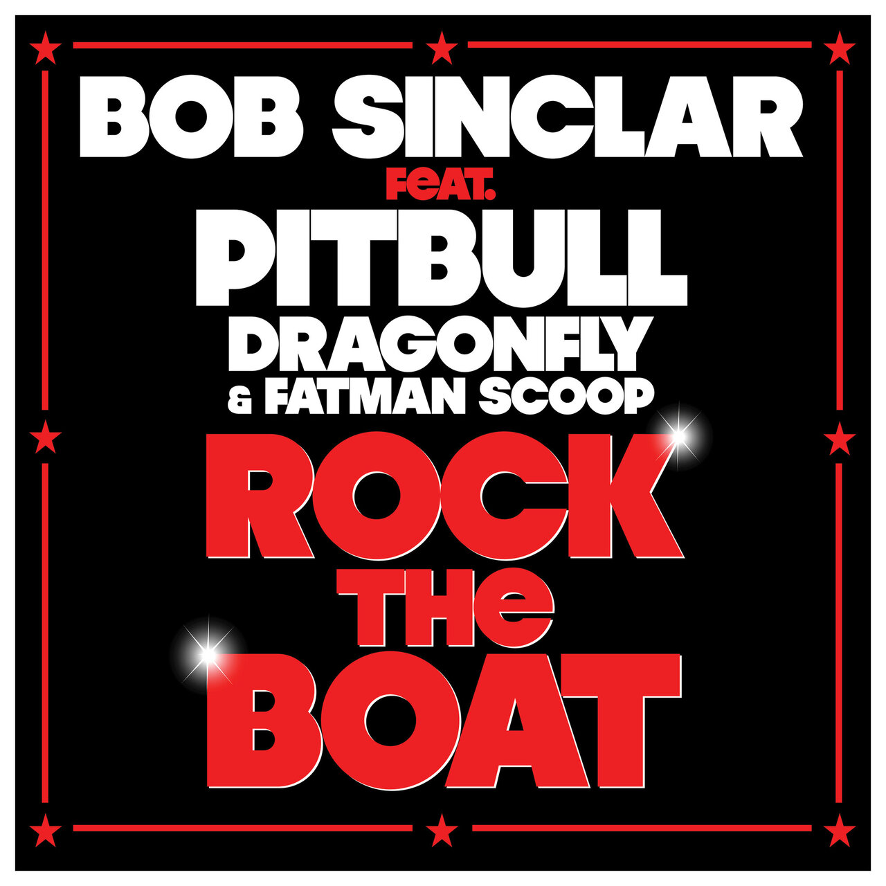 Bob Sinclar featuring Pitbull, Dragonfly, & Fatman Scoop — Rock the Boat cover artwork